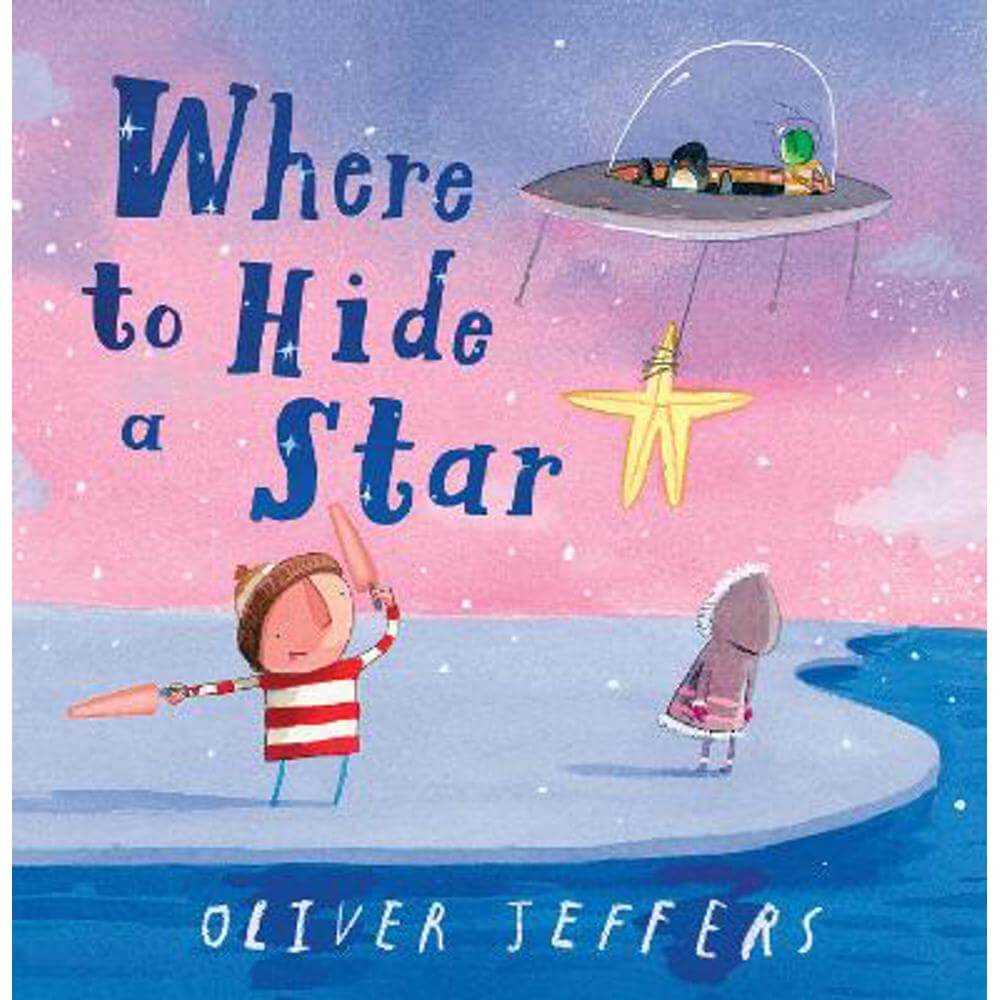 Where to Hide a Star (Hardback) - Oliver Jeffers